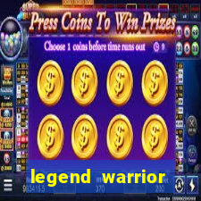 legend warrior dinheiro infinito 2024